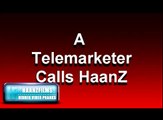 Prank Calls - Telemarketer Calls HaanZ - HaanZFilms