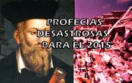 Las sorprendentes profecías de Nostradamus para 2015 (Acontecimientos Terribles)