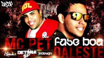 MC Daleste e MC Pet - Fase Boa ♪ (Prod. DJ Wilton) Música nova 2014