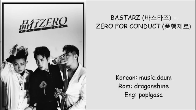 BASTARZ (Block B) (바스타즈) – ZERO FOR CONDUCT (품행제로) [LYRICS] [Rom + Hang +Eng]