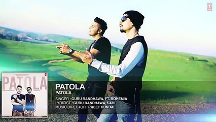Patola Full  Song Guru Randhawa - Bohemia