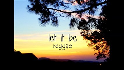 Let It Be - Reggae version