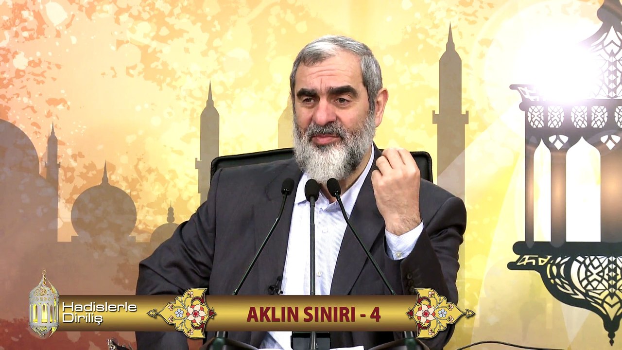 83) Hadislerle Diriliş - AKLIN SINIRI 4 - Nureddin Yıldız