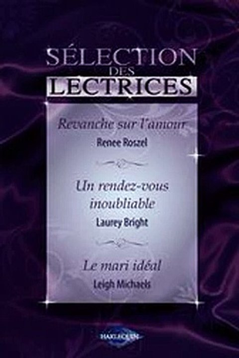 Download Revanche sur l'amour - Un rendez-vous inoubliable - Le mari idéal Harlequin Ebook {EPUB} {PDF} FB2