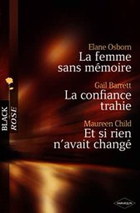 Download La femme sans mémoire - La confiance trahie - Et si rien n'avait changé Harlequin Black Rose Ebook {EPUB} {PDF} FB2
