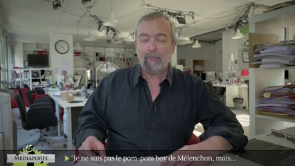 MediaPorte : « Je ne suis pas le pom-pom boy de Mélenchon, mais...»