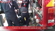 İstanbul’da halk otobüsü dehşeti!: 1 ölü