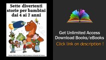 Scarica Sette divertenti storie per bambini dai 4 ai 7 anni PDF