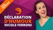 NICOLE FERRONI - Déclaration d'Humour