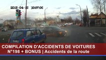 Compilation d'accident de voiture n°198 + Bonus / Car crash compilation N-198