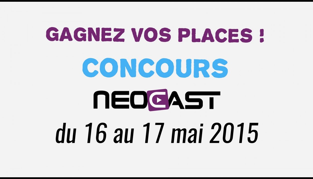 Concours NEOCAST - Gagnez vos places pour la convention !