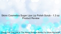 Skinn Cosmetics Sugar Lips Lip Polish Scrub - 1.3 oz Review