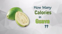 Healthwise: How Many Calories in Guava? Diet Calories, Calories Intake and Healthy Weight Loss