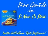 Pino Gentile - Si nun ce staie by IvanRubacuori88