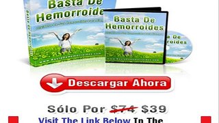 Basta De Hemorroides WHY YOU MUST WATCH NOW! Bonus + Discount