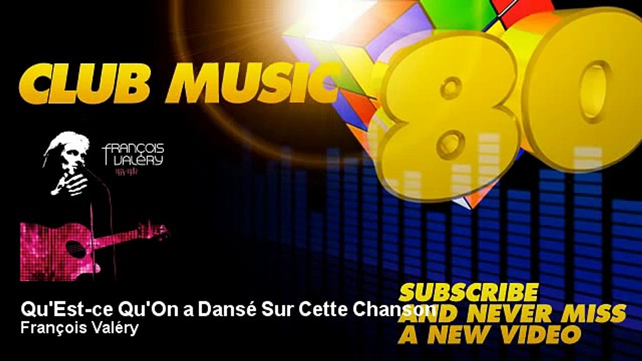 François Valéry - Qu'Est-ce Qu'On a Dansé Sur Cette Chanson - ClubMusic80s