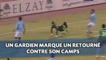Un gardien marque un retourné contre son camp