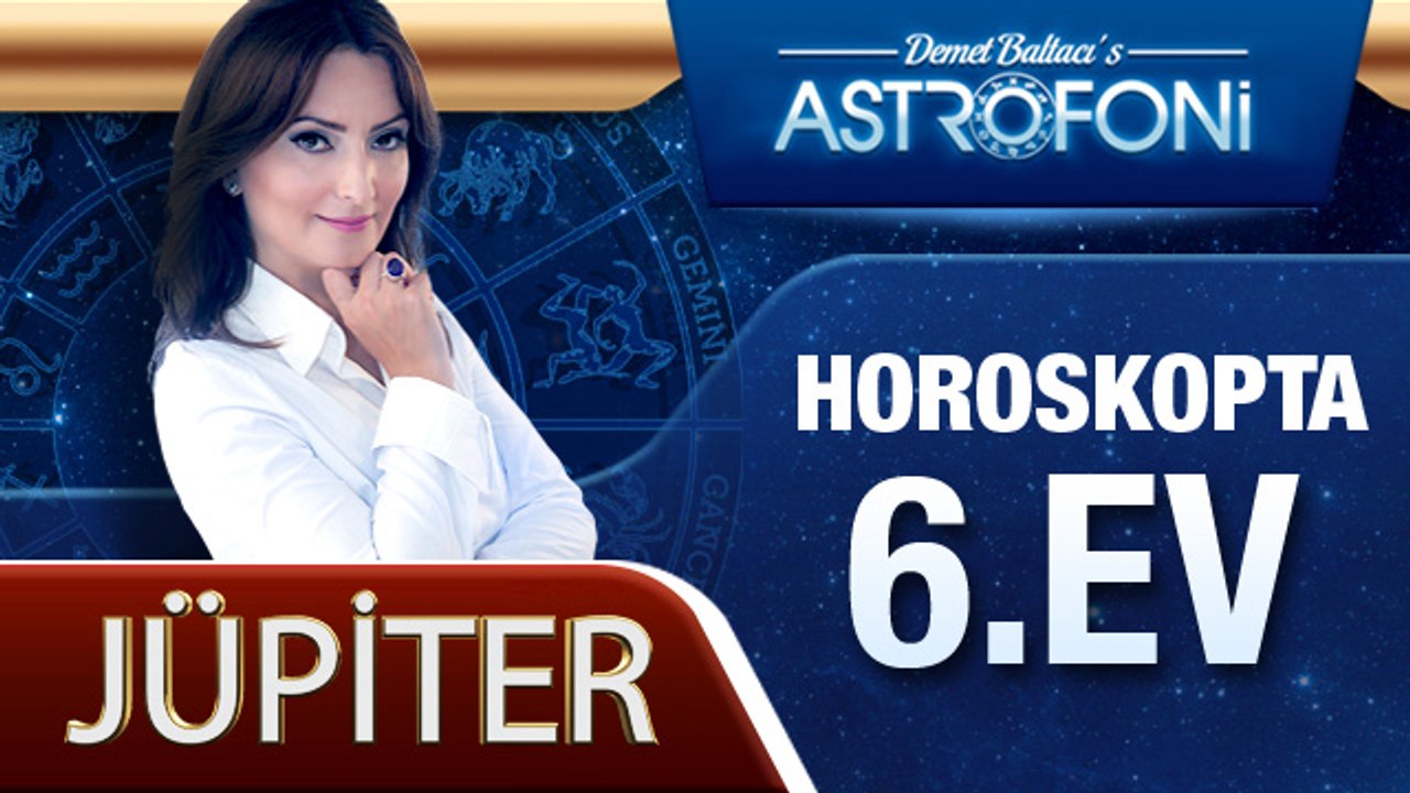 Jüpiter Horoskopta 6. Ev