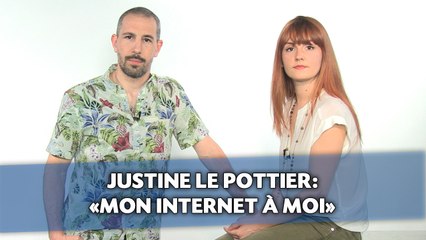 Justine Le Pottier: «Mon Internet à Moi»