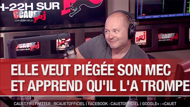 Elle veut piégée son mec et apprend qu'il l'a trompe - C'Cauet sur NRJ