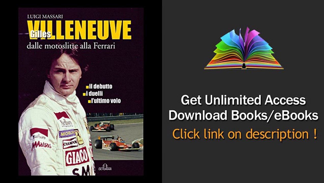 Scarica Gilles Villeneuve - Dalle motoslitte alla Ferrari PDF