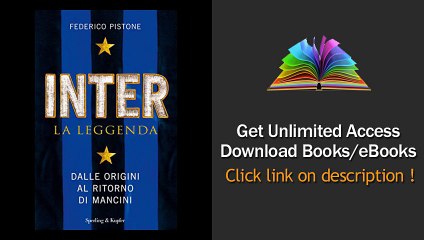 Scarica Inter la leggenda Dalle origini al ritorno di Mancini PDF