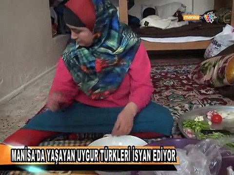MANİSA'DA YAŞAYAN UYGUR TÜRKLERİ İSYAN EDİYOR
