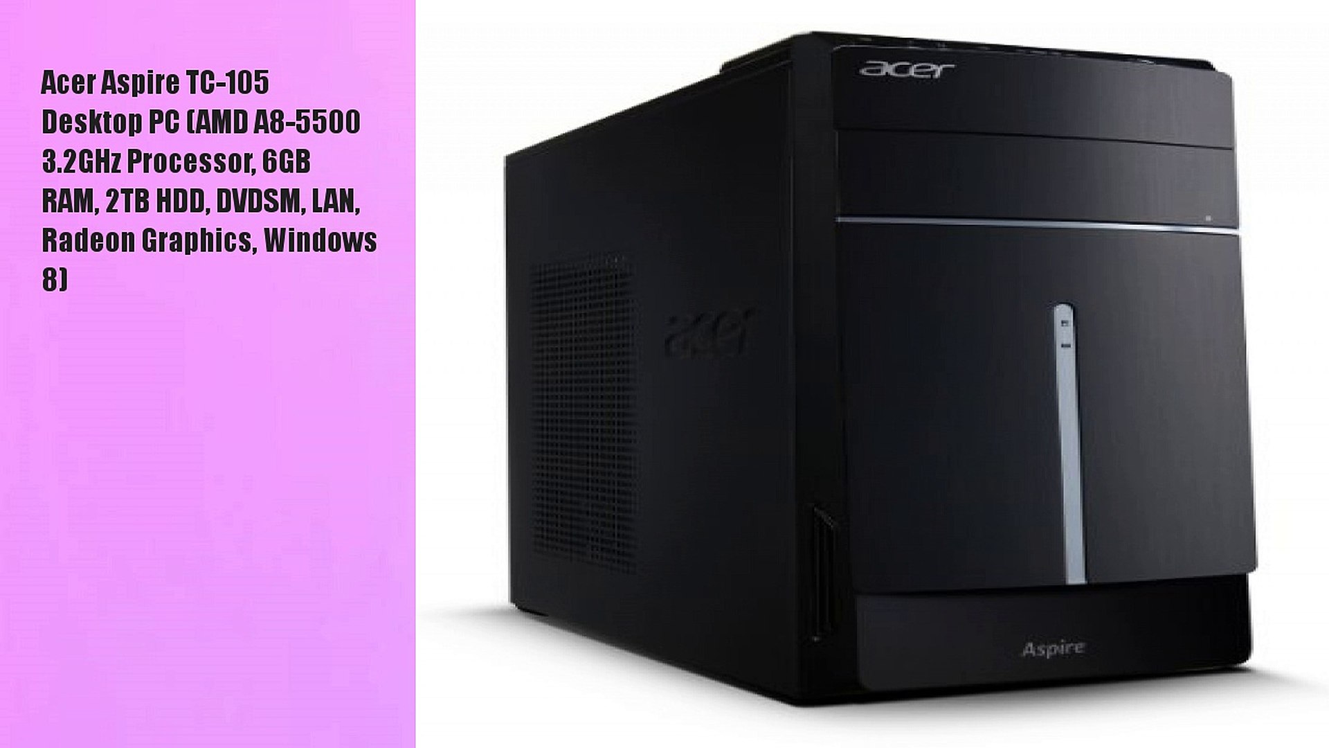 Acer Aspire TC-105 Desktop PC (AMD A8-5500 3.2GHz - video Dailymotion