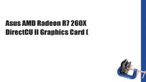 Asus AMD Radeon R7 260X DirectCU II Graphics Card (