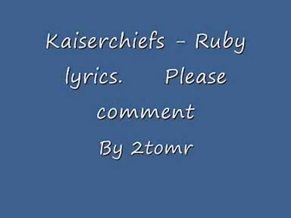 Kaiserchiefs Ruby - Lyrics
