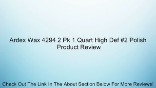 Ardex Wax 4294 2 Pk 1 Quart High Def #2 Polish Review