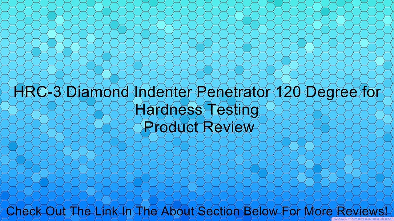 HRC-3 Diamond Indenter Penetrator 120 Degree for Hardness Testing Review