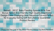 BabieB - BEST Baby Feeding Spoons BPA Free Bonus Spoon-Eco Friendly-High Quality-Ergonomic Design-Color Changing-Heat Sensitive-Curved-Perfect for Everyday Eating-Gift Set-Lifetime Guarantee Review