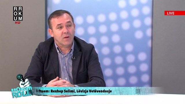 RROKUM ROLL - Rexhep Selimi, Lëvizja Vetëvendosje