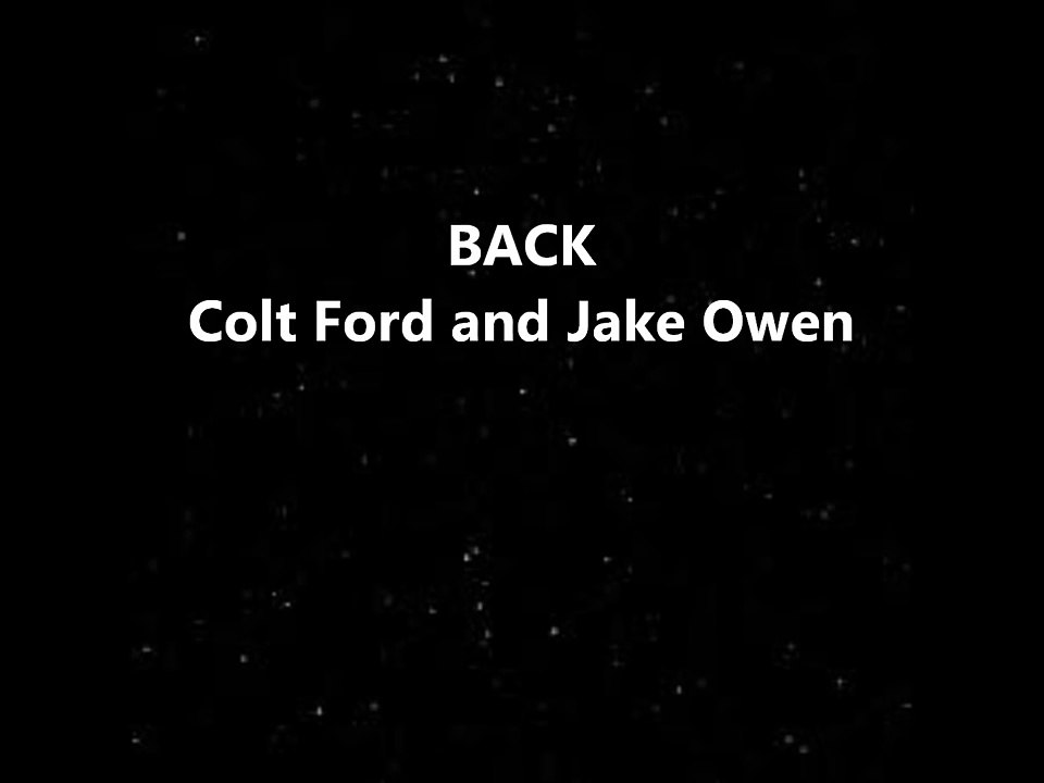 Back - Jake Owen and Colt Ford. (lyrics)