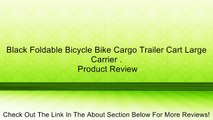 Black Foldable Bicycle Bike Cargo Trailer Cart Large Carrier . Review