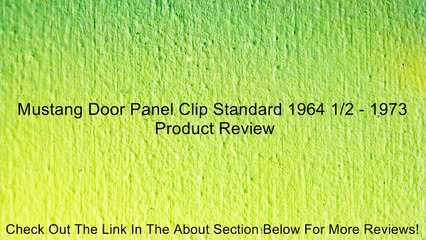 Mustang Door Panel Clip Standard 1964 1/2 - 1973 Review