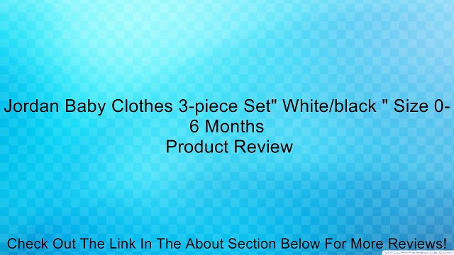 Jordan Baby Clothes 3-piece Set White/black Size 0-6 Months Review