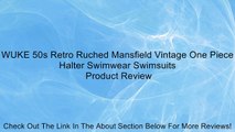 WUKE 50s Retro Ruched Mansfield Vintage One Piece Halter Swimwear Swimsuits Review