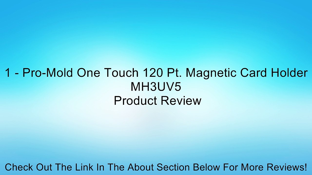1 - Pro-Mold One Touch 120 Pt. Magnetic Card Holder MH3UV5 Review