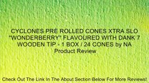CYCLONES PRE ROLLED CONES XTRA SLO ''WONDERBERRY'' FLAVOURED WITH DANK 7 WOODEN TIP - 1 BOX / 24 CONES by NA Review