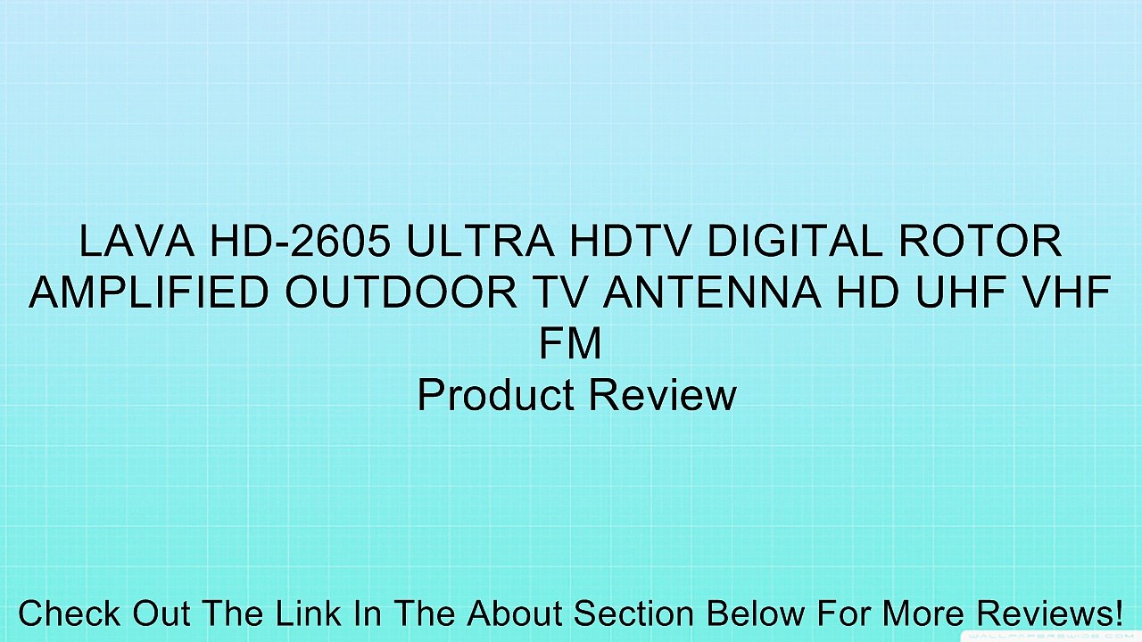 LAVA HD-2605 ULTRA HDTV DIGITAL ROTOR AMPLIFIED OUTDOOR TV ANTENNA HD UHF VHF FM Review
