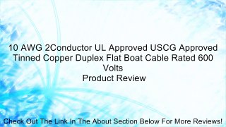 10 AWG 2Conductor UL Approved USCG Approved Tinned Copper Duplex Flat Boat Cable Rated 600 Volts Review