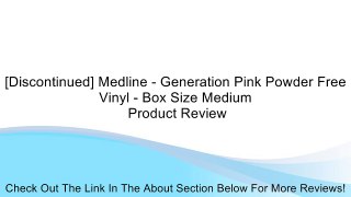 [Discontinued] Medline - Generation Pink Powder Free Vinyl - Box Size Medium Review