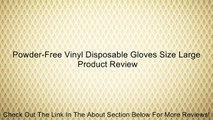 Powder-Free Vinyl Disposable Gloves Size Large Review