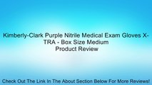 Kimberly-Clark Purple Nitrile Medical Exam Gloves X-TRA - Box Size Medium Review