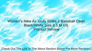 Women's Nike Air Unify Strike 2 Baseball Cleat Black/White Size 9.5 M US Review