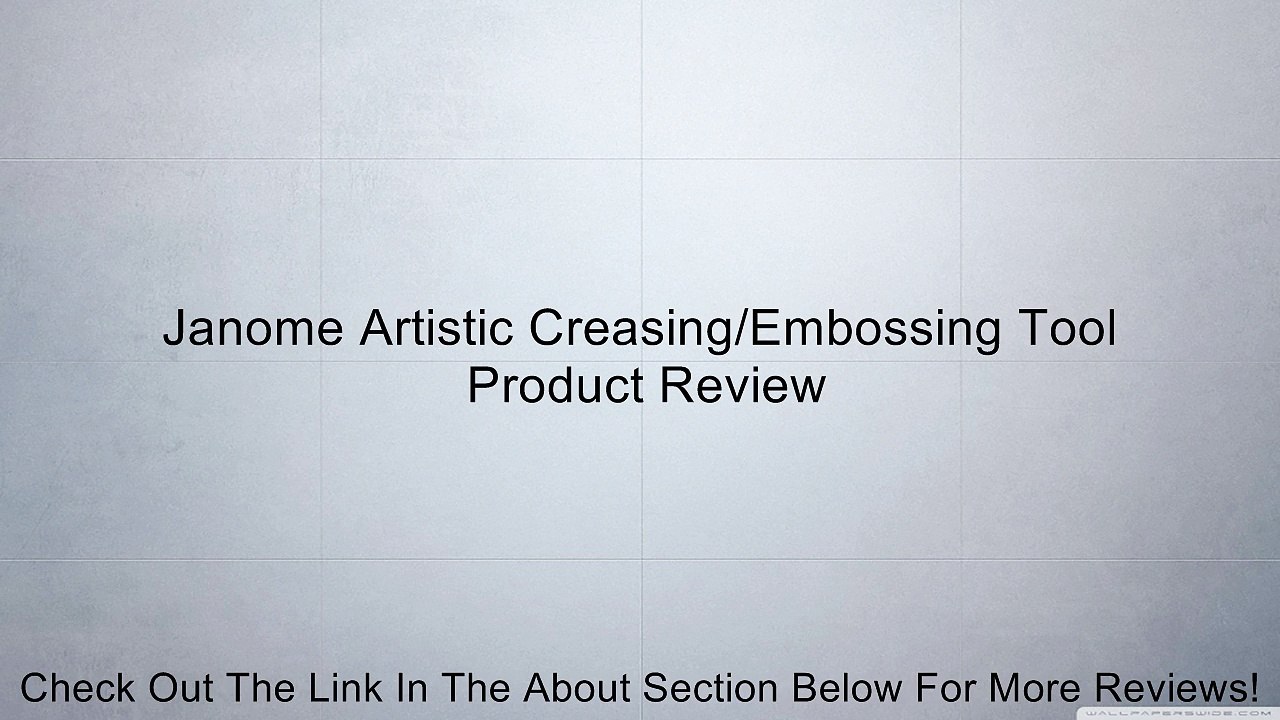 Janome Artistic Creasing/Embossing Tool Review