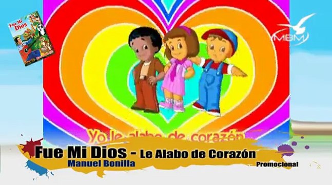 Manuel Bonilla - Fue Mi Dios - Le Alabo de Corazon