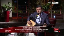 Demirtaş canlı yayında saz çaldı türkü söyledi!